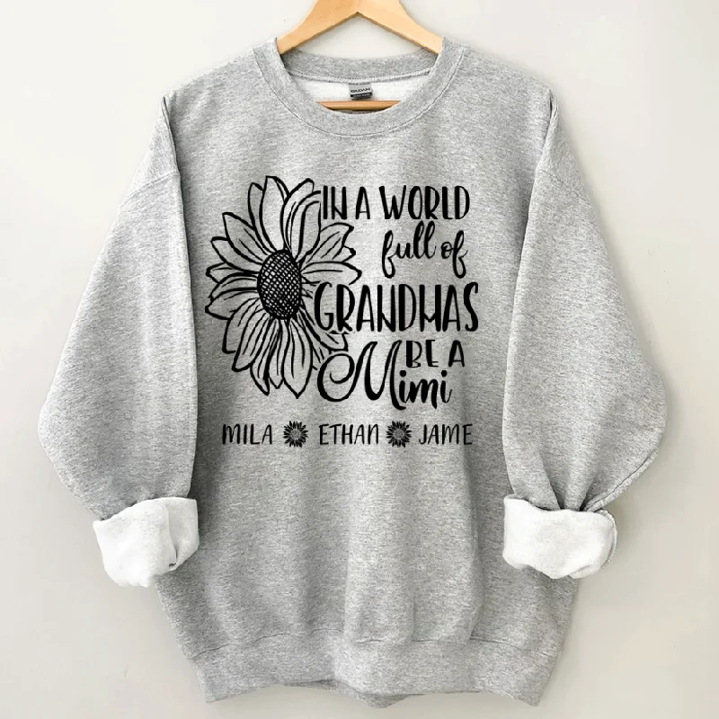 In A World Full Of Grandmas Be A Mimi Sunflower Sweatshirt