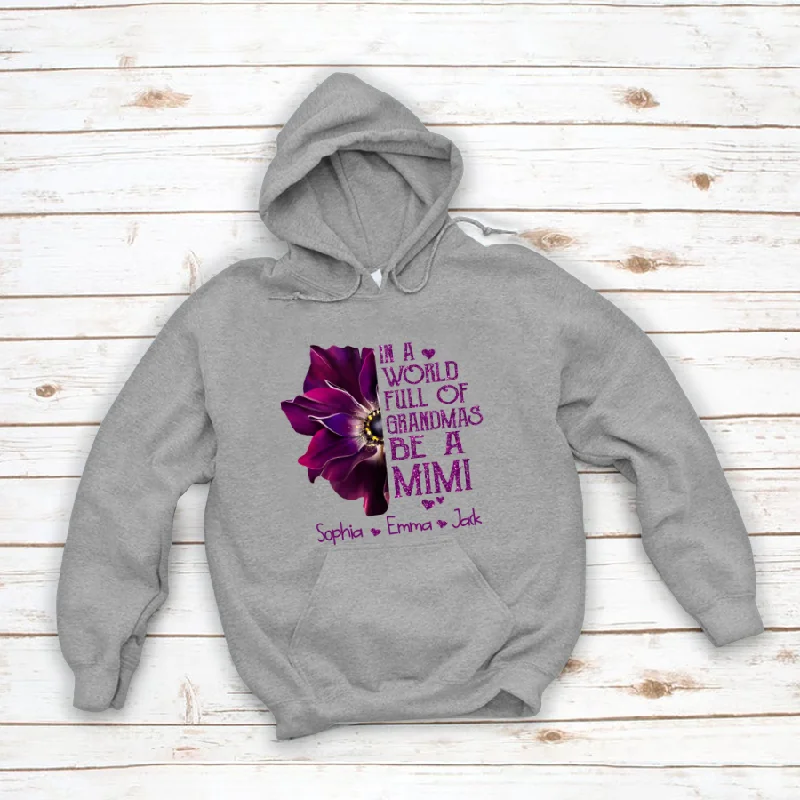 Personalized In a World Full Of Grandmas Be A Mimi Anemone Hoodie