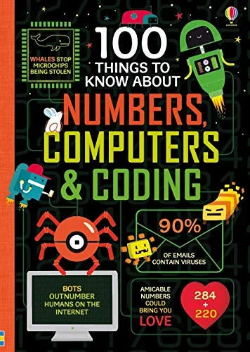 Fun-filled children's books 100 THINGS TO KNOW ABOUT NUMBERS, COMPUTERS & CODING