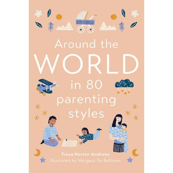 Entertaining children's chapter booksAround the World in 80 Parenting Styles by Freya Horton Andrews
