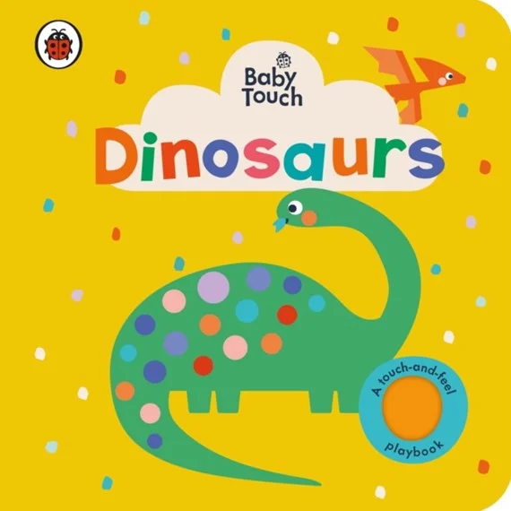 Enchanting fairy tales for children Baby Touch: Dinosaurs by Ladybird