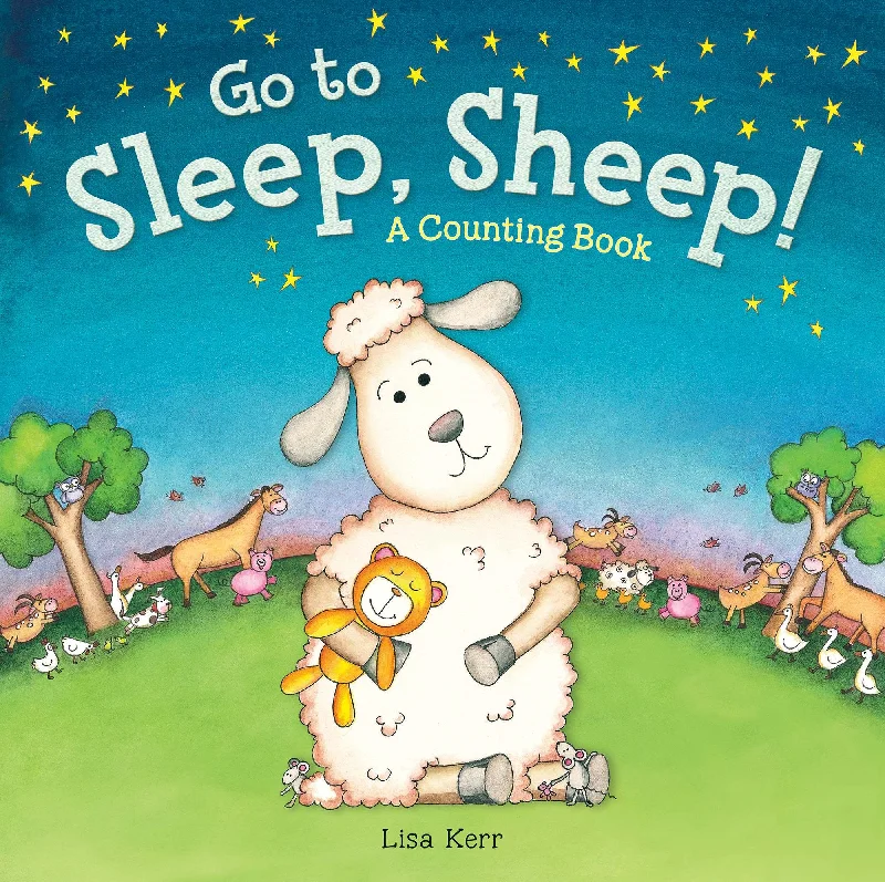 Engaging narratives for children Go to Sleep, Sheep! A Counting Book. Hardcover