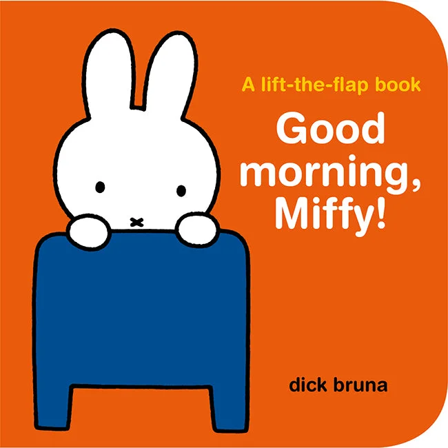 Imaginative children's literature Good Morning, Miffy! by Dick Bruna