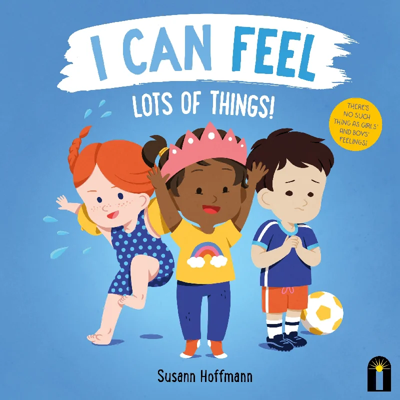 Thought-provoking children's literature I Can Feel Lots of Things! By Susann Hoffmann