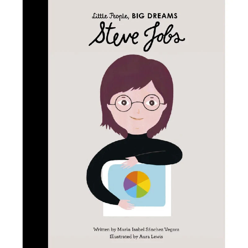 Instructive children's talesLittle People, BIG DREAMS Steve Jobs by Maria Isabel Sanchez Vegara
