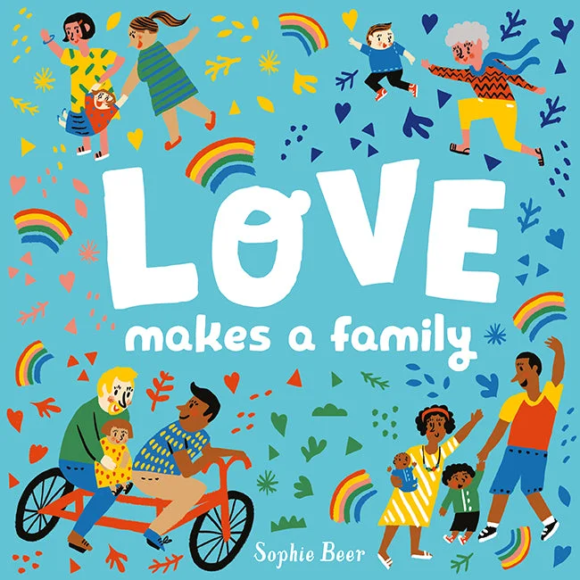 Enchanting fairy tales for children Love Makes A Family by Sophie Beer