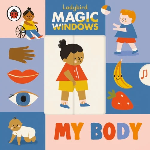 Captivating stories for kids Magic Windows: My Body by Ladybird