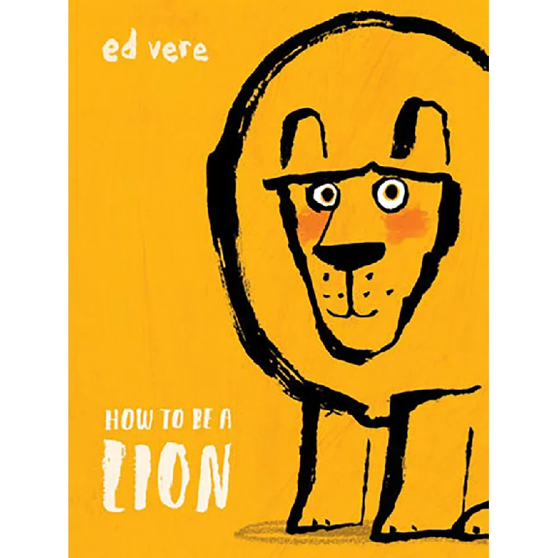 Engaging narratives for children How to Be a Lion Book