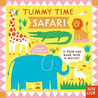 Fun-filled children's books Safari: Tummy Time by Louise Lockhart