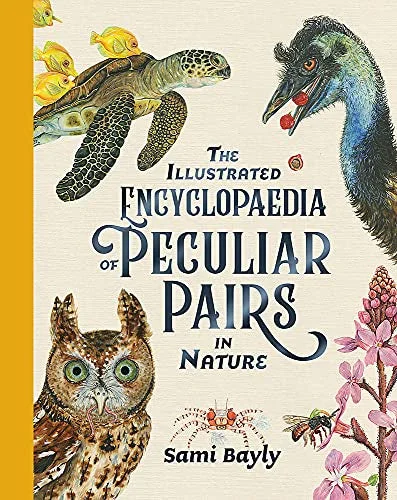 Enchanting children's books The Illustrated Encyclopaedia of Peculiar Pairs in Nature