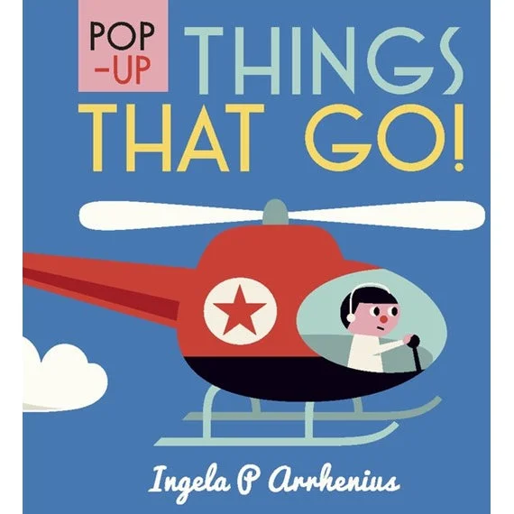 Instructive children's talesPop-Up Things That Go! By Ingela P. Arrhenius